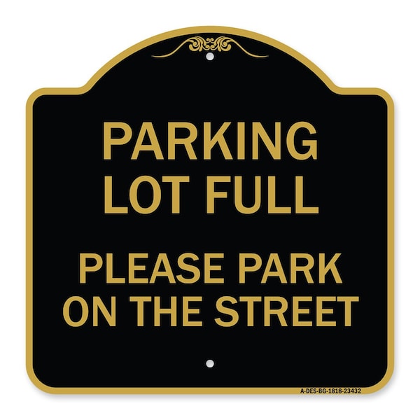 Signmission Parking Lot Full-Please Park on Street, Black & Gold Aluminum Sign, 18" x 18", BG-1818-23432 A-DES-BG-1818-23432 - main